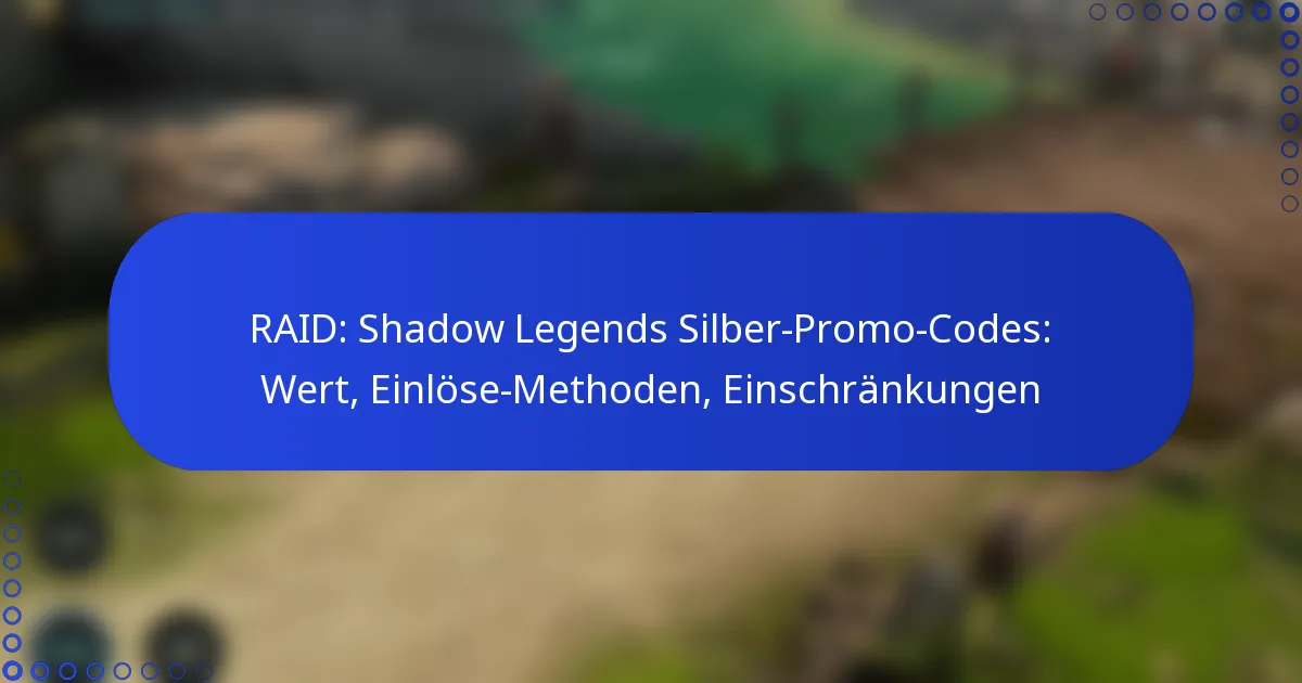 RAID: Shadow Legends Silber-Promo-Codes: Wert, Einlöse-Methoden, Einschränkungen