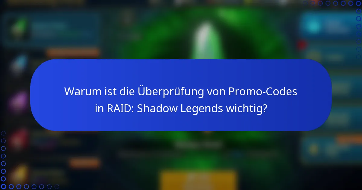 Warum ist die Überprüfung von Promo-Codes in RAID: Shadow Legends wichtig?