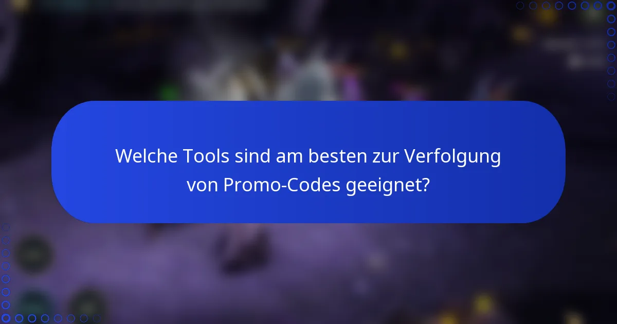 Welche Tools sind am besten zur Verfolgung von Promo-Codes geeignet?