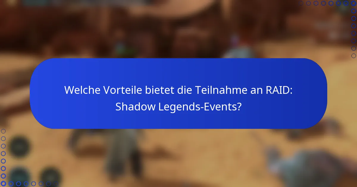 Welche Vorteile bietet die Teilnahme an RAID: Shadow Legends-Events?